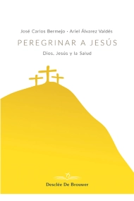 Coberta de Peregrinar a Jesús. Dios, Jesús y la Salud