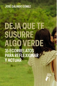 Cover of Deja que te susurre algo verde. 35 ecorrelatos para reflexionar y actuar