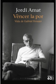 Cubierta de Vèncer la por. Vida de Gabriel Ferrater