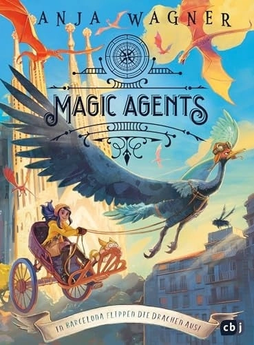 Cubierta de Magic Agents - In Barcelona flippen die Drachen aus! Eine magische Agentin auf ihrer vierten Mission