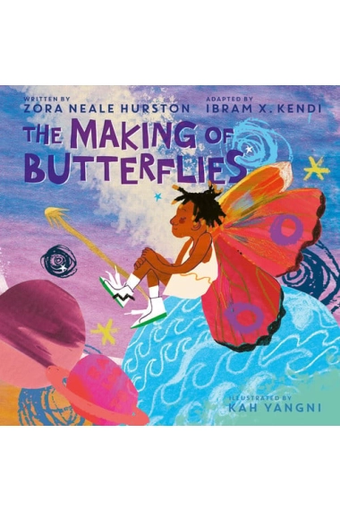 Cubierta de Making of Butterflies — Zora Neale Hurston y Ibram X. Kendi
