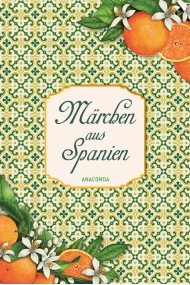 Cubierta de Märchen aus Spanien Neuausgabe des Bestsellers. Aus dem Spanischen, Galizischen und Katalanischen übersetzt