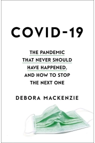 Cubierta de COVID-19: The Pandemic that Never Should Have Happened, and How to Stop the Next One