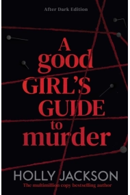 Cover of A Good Girl's Guide to Murder (A Good Girl’s Guide to Murder – After Dark 1)