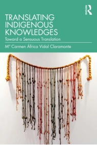 Coberta de Translating Indigenous Knowledges: Toward a Sensuous Translation