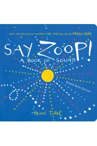 Coberta de Say Zoop!: A Book of SoundBoard Book Edition