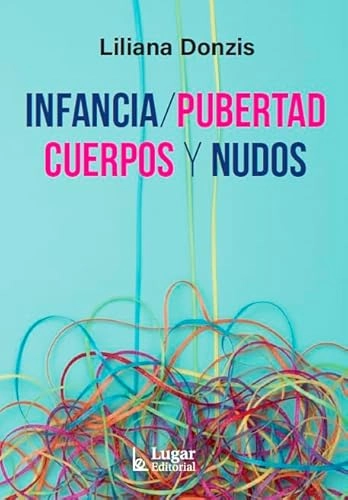 Coberta de Infancias pubertad cuerpos y nudos — Liliana Donzis