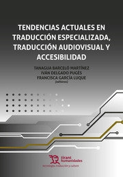 Cover von Tendencias Actuales en Traducción Especializada, Traducción Audiovisual y Accesibilidad