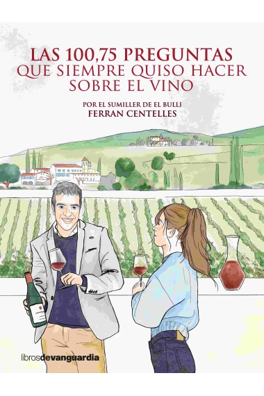 Cover von Las 100,75 preguntas que siempre quiso hacer sobre el vino — Ferran Centelles