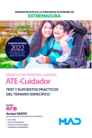 Cubierta de ATE-Cuidador de la Administración de la Comunidad Autónoma de Extremadura (Personal Laboral Grupo IV). Test y supuestos prácticos del temario específico