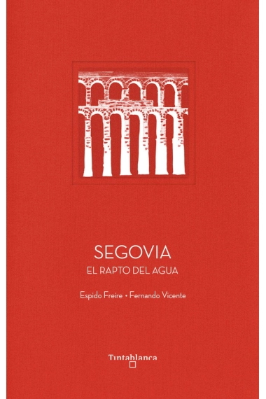 Coberta de Segovia — Espido Freire