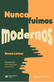 Coberta de Nunca fuimos modernos. Ensayos de antropología simétrica