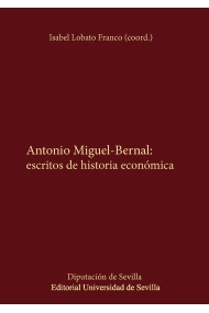 Cubierta de Antonio Miguel-Bernal: escritos de historia económica