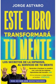Cover of Este libro transformará tu mente. El arte y la ciencia de cambiar la percepción de tu realidad