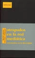 Cubierta de Atrapados en la red medíática
