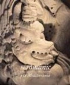 Cover of El Romànic i la Mediterrània. Catalunya, Toulouse i Pisa (1120-1180)