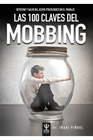 Cover of Las 100 Claves del Mobbing. Detectar y salir del acoso psicológico en el trabajo
