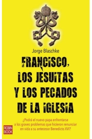Coberta de FRANCISCO, LOS JESUITAS Y LOS PECADOS DE LA IGLESIA