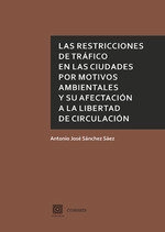Cubierta de Las restricciones de tráfico en las ciudades por motivos ambientales y su afectación a la libertad de circulación