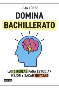 Cubierta de Domina bachillerato. Las 5 reglas para estudiar mejor y sacar notazas