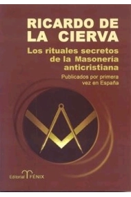 Cubierta de Los rituales secretos de la masonería anticristiana