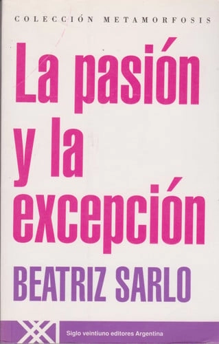 Cubierta de La pasión y la excepcion — Beatriz Sarlo