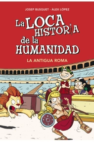 Cover von La loca historia de la humanidad. La Antigua Roma