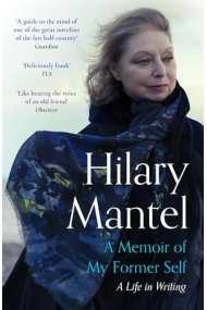 Cubierta de Memoir of My Former Self: The magnificent final book from the bestselling author of the Wolf Hall Trilogy