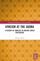 Coberta de Atheism at the Agora A History of Unbelief in Ancient Greek Polytheism