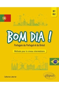 Cubierta de Bom dia ! Portugais du Portugal et du Brésil: Méthode pour le niveau intermédiaire (B1-B2)