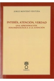 Coberta de Interés, atención, verdad. Una aproximación fenomenológica a la atención.