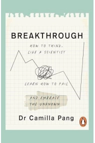 Cubierta de Breakthrough: How to Think Like a Scientist, Learn to Fail and Embrace the Unknown