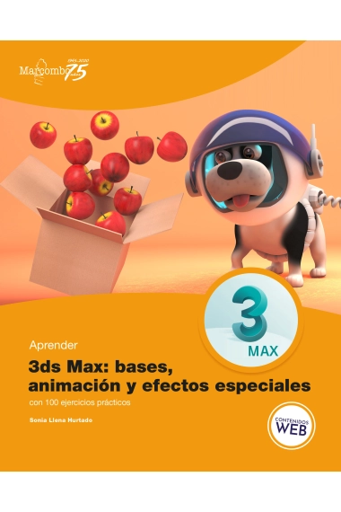 Cubierta de Aprender 3ds Max: animación y efectos especiales con 100 ejercicios prácticos — Sònia Llena Hurtado