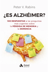 Cubierta de ¿Es alzhéimer?. 100 RESPUESTAS a las preguntas más urgentes sobre la PÉRDIDA DE MEMORIA y la DEMENCIA