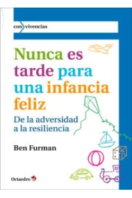 Cubierta de Nunca es tarde para tener una infancia feliz
