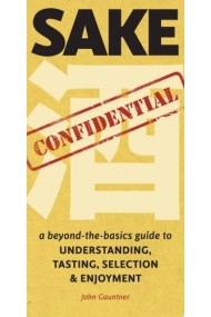Cover von Sake Confidential: A Beyond-the-Basics Guide to Understanding, Tasting, Selection, and Enjoyment