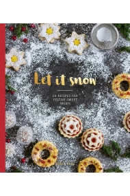 Coberta de Let it Snow: 24 recipes for festive sweet treats