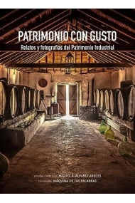 Cubierta de PATRIMONIO CON GUSTO. RELATOS Y FOTOGRAFIAS DEL PATRIMONIO INDUSTRIAL