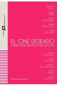 Cubierta de El cine deseado. 10 directoras españolas del siglo XXI