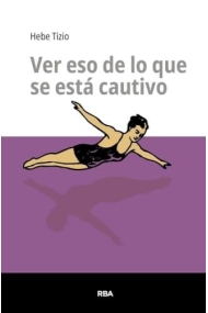 Coberta de Ver eso de lo que se está cautivo