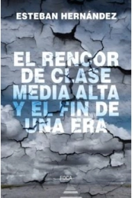 Coberta de El rencor de clase media alta y el fin de una era