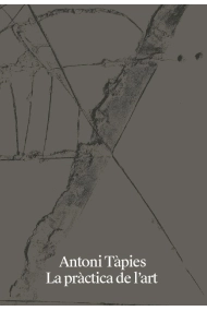 Cubierta de Antoni Tàpies. La pràctica de l'art