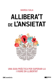 Cover of Allibera't de l'ansietat. Una guia pràctica per superar-la i viure en llibertat