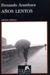 Cubierta de Años lentos (VII Premio Tusquets Editores de Novela)