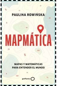 Coberta de Mapmática. Mapas y matemáticas para entender el mundo