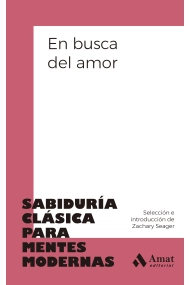 Cubierta de En busca del amor. Sabiduría clásica para mentes modernas