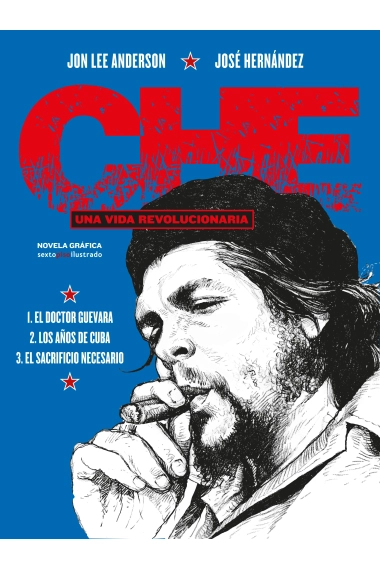 Coberta de Che. Una vida revolucionaria (Integral) — Jon Lee Anderson i José Hernández