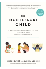 Cover von The Montessori Child: A Parent's Guide to Raising Capable Children with Creative Minds and Compassionate Hearts