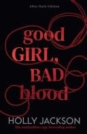 Cubierta de Good Girl, Bad Blood (A Good Girl’s Guide to Murder – After Dark 2)