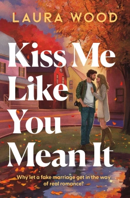 Cubierta de Kiss Me Like You Mean It  — Laura Wood
